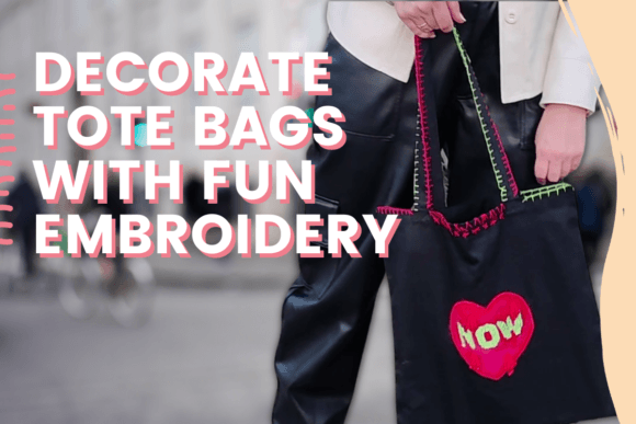 Decorate Tote Bags with Fun Embroidery
