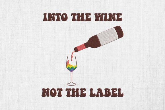 Into the Wine Not the Label Gay Pride: Embroidery Review